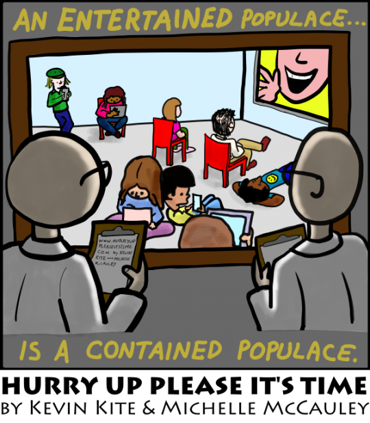 entertained - a HURRY UP PLEASE IT'S TIME comic by Kevin Kite & Michelle McCauley